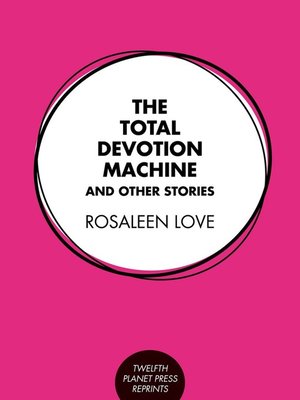 cover image of The Total Devotion Machine and Other Stories